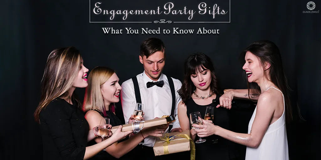 [Engagement Party Gifts: What You Need to Know About]-[ouros jewels]